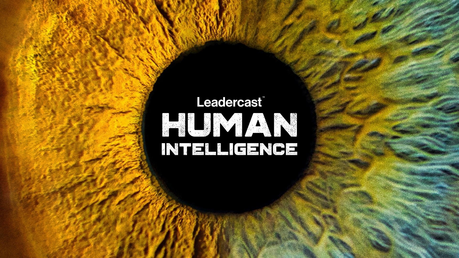 Leadercast: Human Intelligence